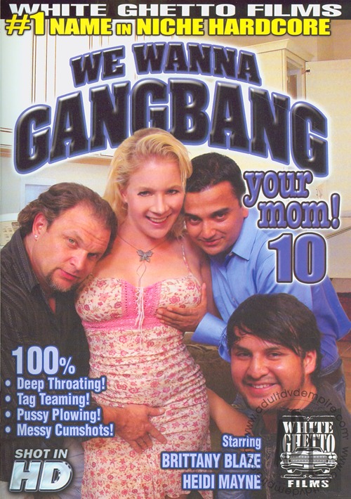 We Wanna Gangbang Your Mom 10 / Мы Хотим Устроить Групповуху Твоей Маме 10